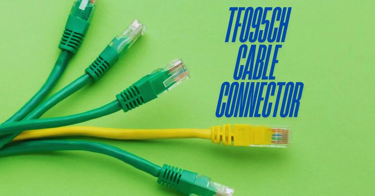 TF095CH Cable Connector